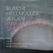 Sarah Buechi, Franz Hellmüller & Rafael Jerjen - Pink Mountain Sagas (2024)