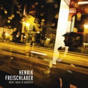 Henrik Freischlader - Night Train to Budapest (2013)