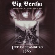 Big Bertha – Live In Hamburg 1970 (2007)