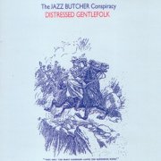 The Jazz Butcher - Distressed Gentlefolk (1986/2019)