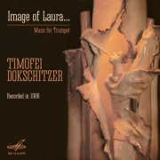 Timofei Dokschitzer - Image of Laura... Music for Trumpet (1986) [2023]