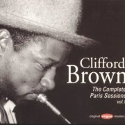 Clifford Brown - The Complete Paris Sessions Vol.1 (2004)