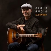 Őzgür Aydin - Sympathy (2025) Hi Res