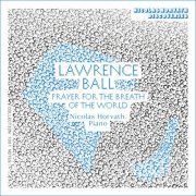 Nicolas Horvath - Lawrence Ball - Prayer for the Breath of the World (2023) [Hi-Res]