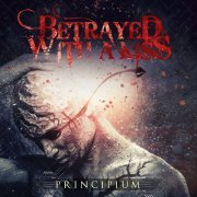 Betrayed With A Kiss - Principium (2020) [Hi-Res]