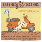 Concerto Caledonia, David McGuinness - Late Night Sessions: Live in Edinburgh 2009 (2010)