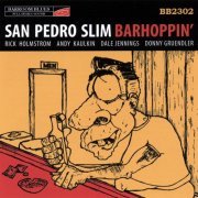 San Pedro Slim - Barhoppin' (2008)