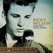 Ricky Nelson - Greatest Love Songs (2008)