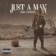 Ches Anthony - Just A Man (2022)