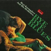 Bert Kaempfert And His Orchestra - Bye Bye Blues (1966) [2009]