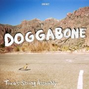 Texas String Assembly - DOGGABONE (2022)