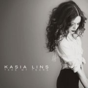 Kasia Lins - Take My Tears (2013) [Hi-Res]