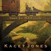 Kacey Jones - Amen for Old Friends (2014)
