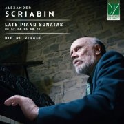 Pietro Rigacci - Alexander Scriabin: Late Piano Sonatas (2024) [Hi-Res]