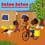 Moussa koita - Setou Setou: Comptines du Burkina Faso (2021)