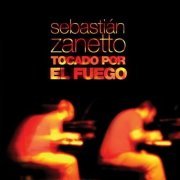 Sebastián Zanetto - Tocado por el Fuego (2011; 2018)