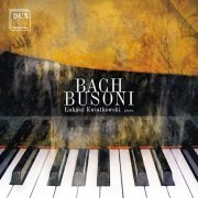 Łukasz Kwiatkowski - Bach & Busoni (2014)