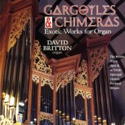 David Britton - Gargoyles and Chimeras: Exotic Works for Organ (1988)