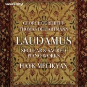 Hayk Melikyan - Laudamus: Secular & Sacred Piano Works (2025) Hi-Res