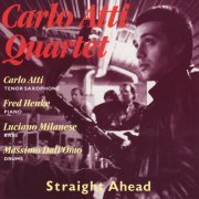 Carlo Atti Quartet - Straight Ahead (1991)