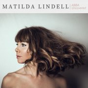 Matilda Lindell - Matilda Lindell: ABBA Uncovered (2022)