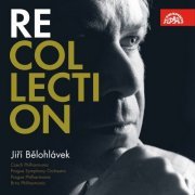 Dagmar Pecková, Josef Suk, Josef Doležal, Josef Růžička, Jaroslav Šaroun - Jiří Bělohlávek Recollection (2018)