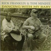 Rick Franklin & Tom Mindte - Dancing With My Baby (2013)