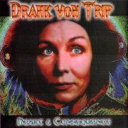 Drahk Von Trip - Heart & Consequence (2005)