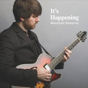 Marshall Robbins - It's Happening (2019)