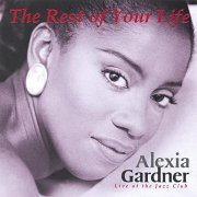 Alexia Gardner - The Rest Of Your Life (2002)