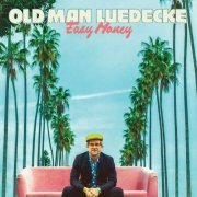 Old Man Luedecke - Easy Money (2019)