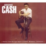 Johnny Cash - Unseen Cash From William Speer's Studio (2012)