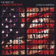 James Brown - Living In America-The Best Of (2006)