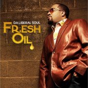 Da Liberal Soul - Fresh Oil (2015)