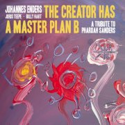 Johannes Enders, Joris Teepe, Billy Hart - The Creator Has a Masterplan B (A Tribute to Pharoah Sanders) (2024) [Hi-Res]