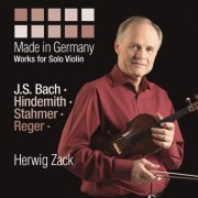 Herwig Zack -  Made in Germany: Works for Solo Violin (2013) [Hi-Res]