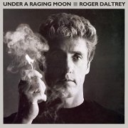 Roger Daltrey - Under A Raging Moon (1985)