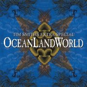 Tim Smith - Tim Smiths Extra Special OceanLandWorld (1995)