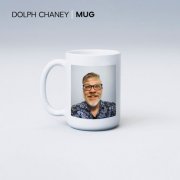 Dolph Chaney - Mug (2023) Hi Res