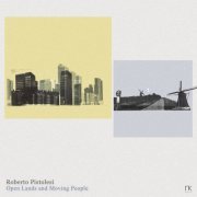 Roberto Pistolesi - Open Lands and Moving People (2023)