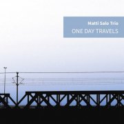 Matti Salo Trio - One Day Travels (2020)