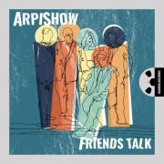 Arpishow - Friends Talk (2021) [Hi-Res]