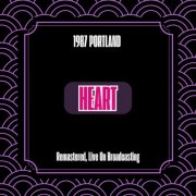 Heart - 1987 Portland (Remastered, Live On Broadcasting) (2024)