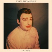 Duff Thompson - Haywire (2020)