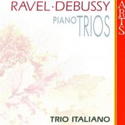 Trio Italiano - Ravel & Debussy: Piano Trios (2006)