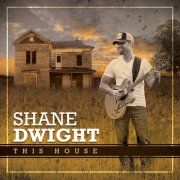 Shane Dwight - This House (2014)