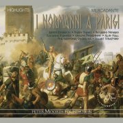 Judith Howarth, Barry Banks, Katarina Karnéus, Riccardo Novaro, Graeme Broadbent, Aled Hall, Geoffrey Mitchell Choir, Philharmonia Orchestra, Stuart Stratford - Mercadante: I Normanni a Parigi (highlights) (2010) [Hi-Res]