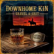 Downhome Kin - Gravel & Grit (2025)