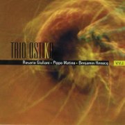 Rosario Giuliani, Pippo Matino, Benjamin Henocq - Trio Ostiko (2009)