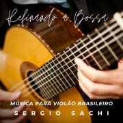 Sergio Sachi - Refinando a Bossa (2025)